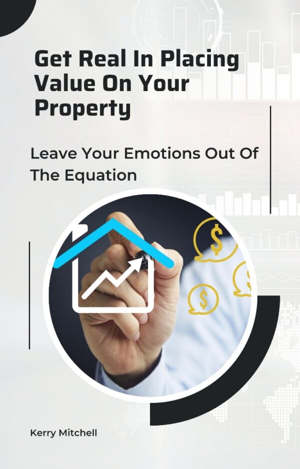 Get Real for Placing Value on Your Property